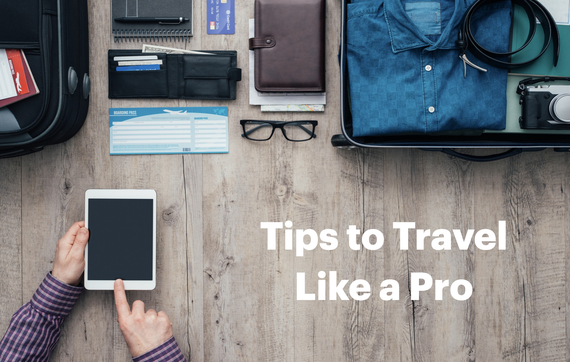 Here are some tips to help you travel like a seasoned traveler
